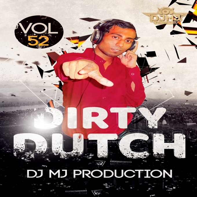 Dirty Dutch Vol - 52 - Dj Mj Production