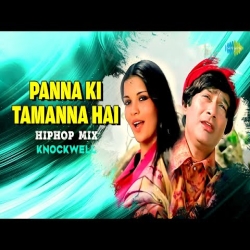 Panna Ki Tamanna Hai - Hiphop Mix | Knockwell | Lata Mangeshkar | Kishore Kumar Mp3 Song